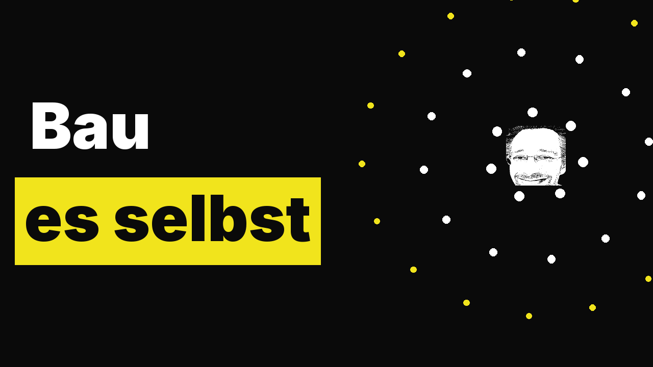 Bau es selbst