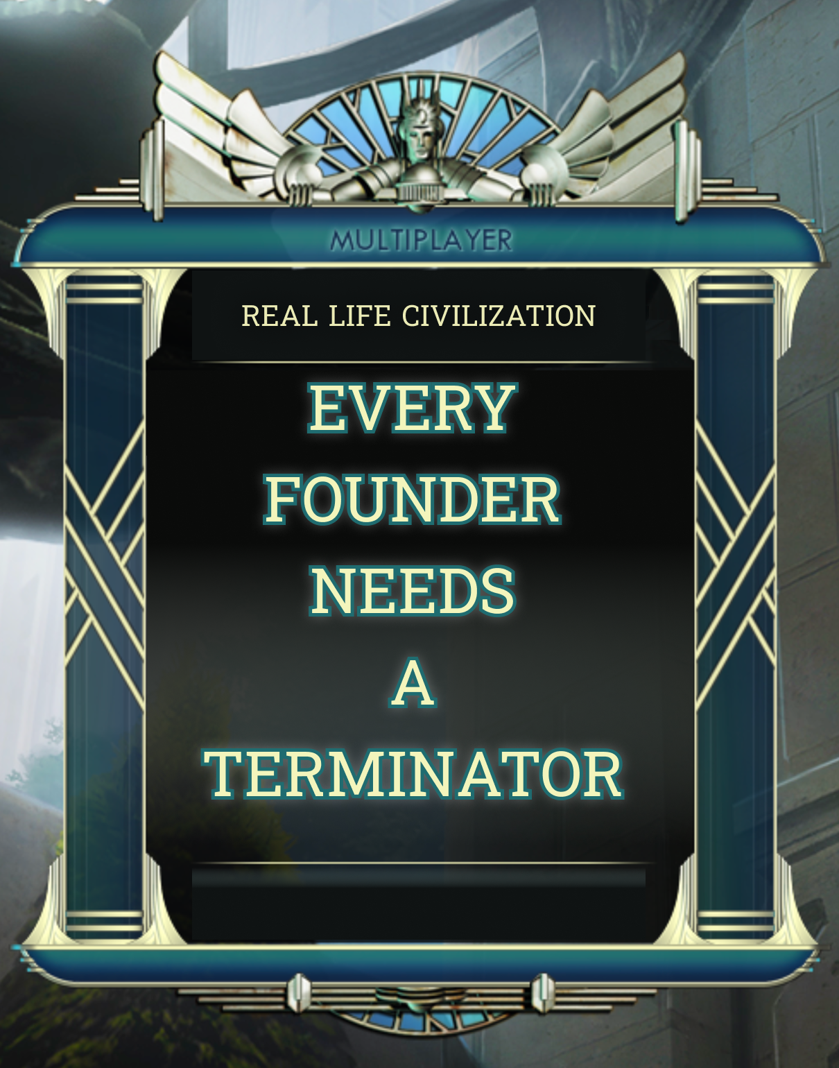 Every founder needs a terminator